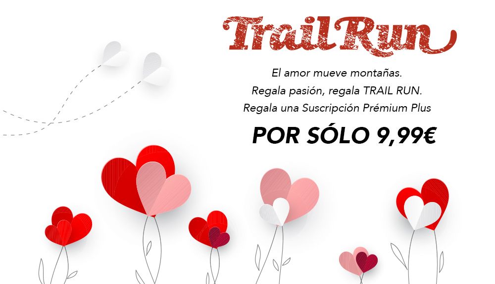 Súper oferta suscripción TRAIL RUN especial San Valentín