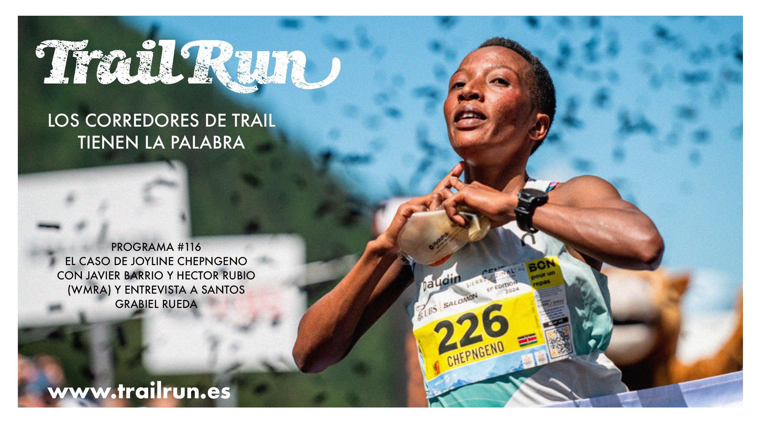 Pódcast TRAIL RUN #116 El caso de Joyline Chepngeno ©️ @marcogulberti_photography @wmramountainrun