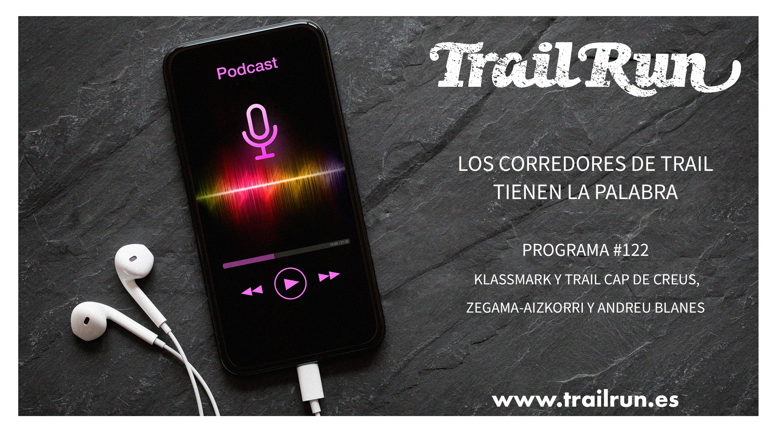 Pódcast TRAIL RUN #122: Klassmark, Zegama-Aizkorri y Andreu Blanes