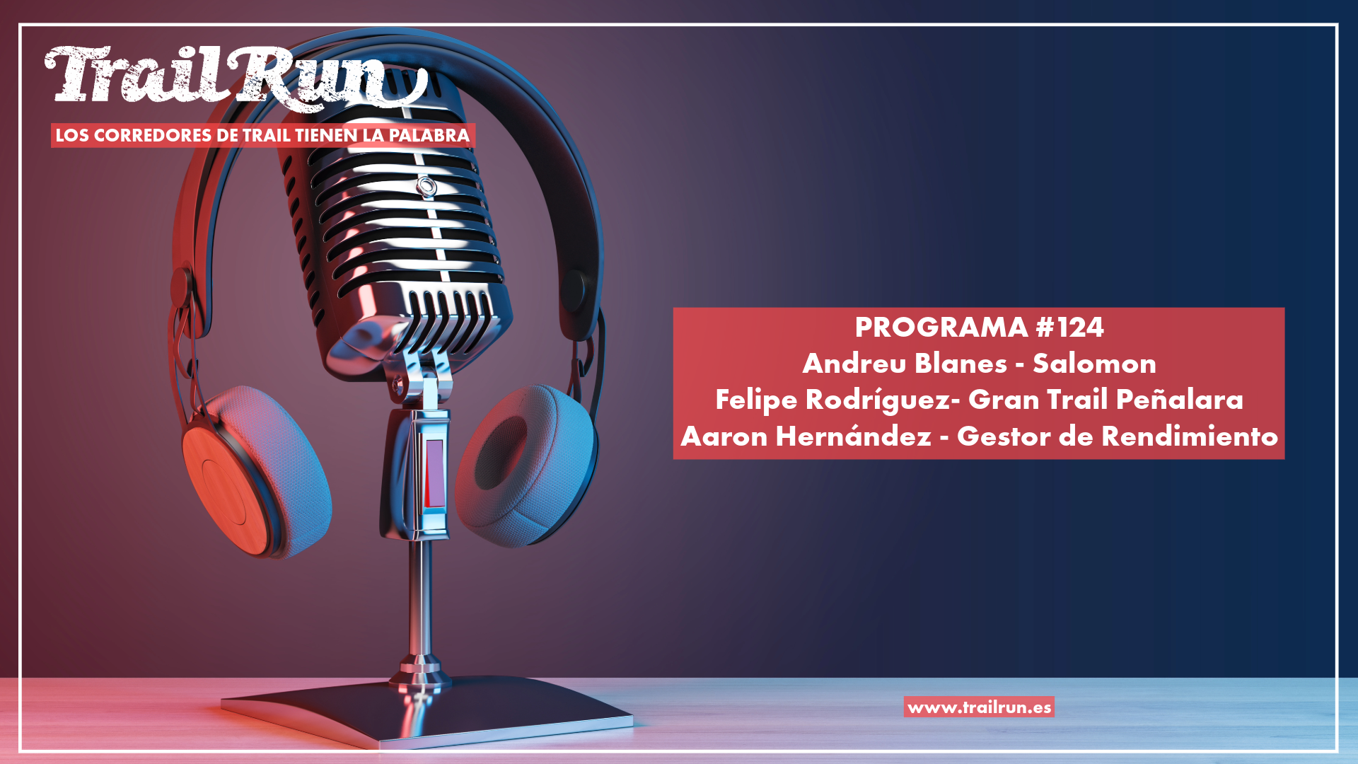 TRAIL RUN #124: Andreu Blanes, Gran Trail Peñalara y gestor de rendimiento en el trail