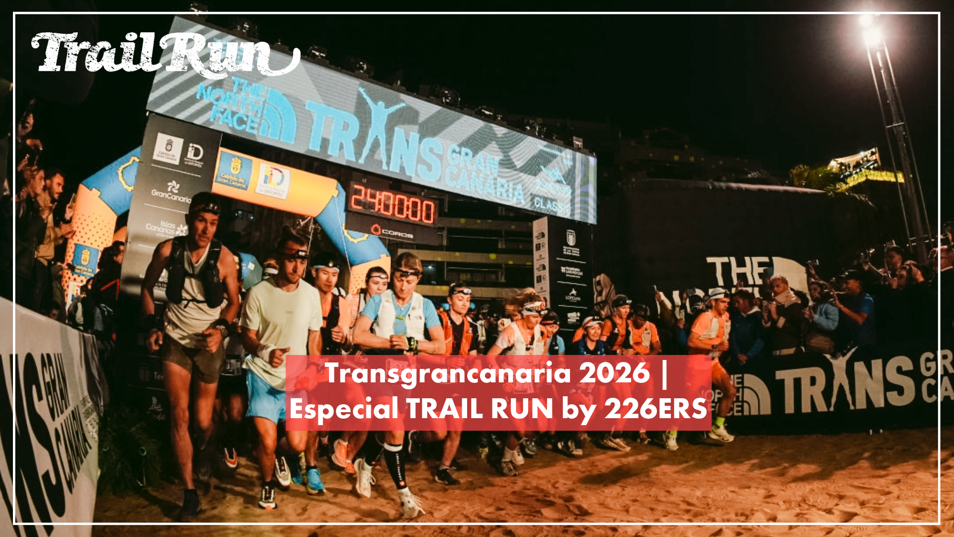 Transgrancanaria 2026 | Especial TRAIL RUN by 226ERS