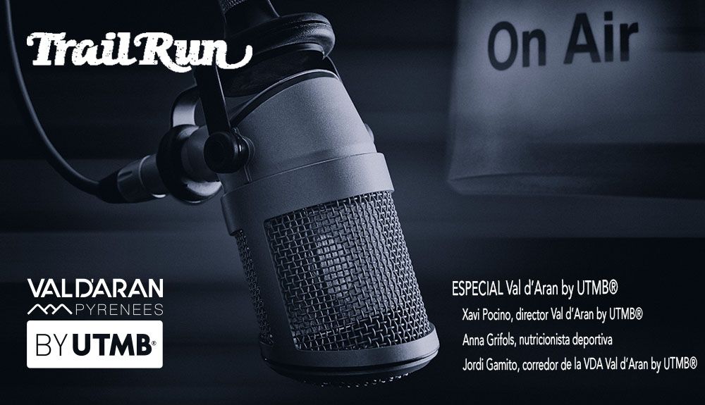 Pódcast TRAIL RUN #31: Especial Val d’Aran by UTMB®